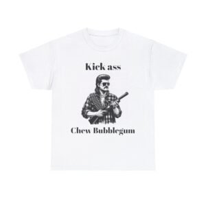 Kick Ass, Chew Bubblegum - Tee